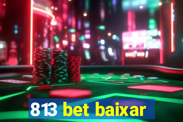 813 bet baixar